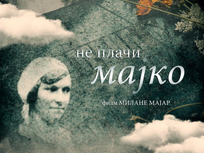 Film "Ne plači majko" Film "Ne plači majko" - Foto: RTRS